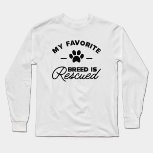 Dog rescuer - My favorite breed is rescued Long Sleeve T-Shirt